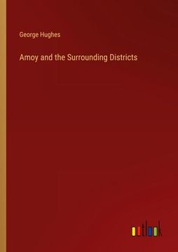 portada Amoy and the Surrounding Districts (en Inglés)