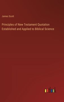 portada Principles of New Testament Quotation Established and Applied to Biblical Science (in English)