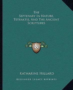 portada the septenary in nature, tetraktis, and the ancient scriptures (en Inglés)