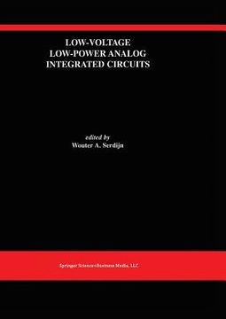 portada Low-Voltage Low-Power Analog Integrated Circuits: A Special Issue of Analog Integrated Circuits and Signal Processing an International Journal Volume (en Inglés)