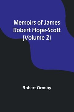 portada Memoirs of James Robert Hope-Scott (Volume 2)