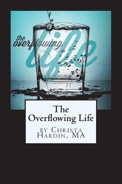 portada The Overflowing Life (en Inglés)