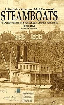 portada Butterfield's Overland Mail co. Use of Steamboats to Deliver Mail and Passengers Across Arkansas 1858-1861 (en Inglés)