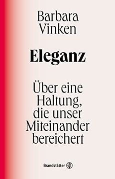 portada Eleganz: Über Eine Haltung, die Unser Miteinander Bereichert (in German)