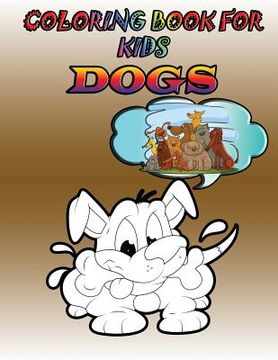 portada Coloring Book for Kids: Dogs: Kids Coloring Book (en Inglés)