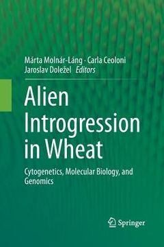 portada Alien Introgression in Wheat: Cytogenetics, Molecular Biology, and Genomics (en Inglés)