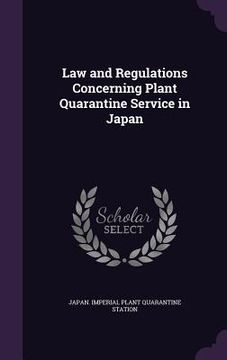 portada Law and Regulations Concerning Plant Quarantine Service in Japan (en Inglés)