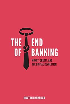 portada The end of Banking: Money, Credit, and the Digital Revolution 