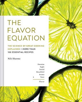 portada The Flavor Equation: The Science of Great Cooking Explained in More Than 100 Essential Recipes (in English)