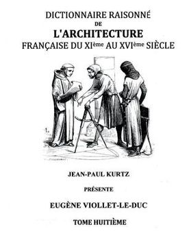 portada Dictionnaire Raisonné de l'Architecture Française du XIe au XVIe siècle Tome VIII (en Francés)