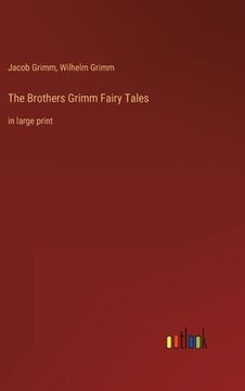 portada The Brothers Grimm Fairy Tales: in large print (in English)