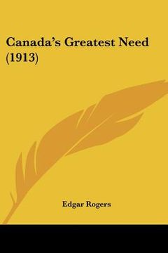 portada canada's greatest need (1913) (en Inglés)