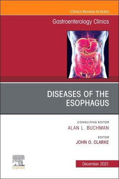 portada Diseases of the Esophagus, an Issue of Gastroenterology Clinics of North America (Volume 50-4) (The Clinics: Internal Medicine, Volume 50-4) (en Inglés)