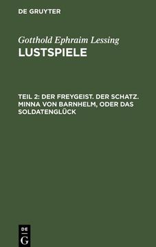 portada Der Freygeist. Der Schatz. Minna von Barnhelm, Oder das Soldatenglück (in German)