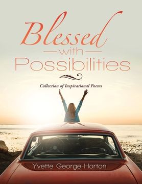 portada Blessed with Possibilities: Collection of Inspirational Poems (en Inglés)