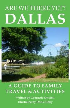 portada Are We There Yet? Dallas: A guide to family travel and activities in Dallas, Texas (en Inglés)