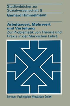 portada Arbeitswert, Mehrwert und Verteilung: Zur Problematik von Theorie und Praxis in der Marxschen Lehre (Studienbücher zur Sozialwissenschaft) (German Edition)