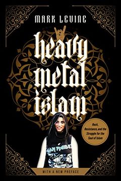 portada Heavy Metal Islam: Rock, Resistance, and the Struggle for the Soul of Islam (in English)