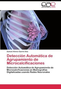 portada Detección Automática de Agrupamiento de Microcalcificaciones: Detección Automática de Agrupamiento de Microcalcificaciones en Mamografías Digitalizadas usando Redes Neuronales