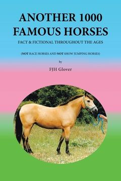 portada Another 1000 Famous Horses: Fact & Fictional Throughout the Ages (in English)