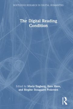 portada The Digital Reading Condition (Routledge Research in Digital Humanities) (en Inglés)