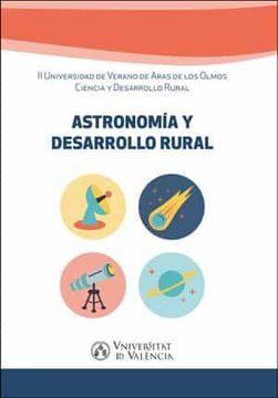 portada Astronomía y Desarrollo Rural: Ii Universidad de Verano de Aras de los Olmos Ciencia y Desarrollo Rural