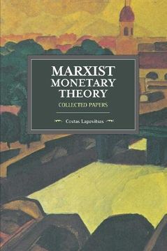 portada Marxist Monetary Theory: Collected Papers (Historical Materialism) (en Inglés)