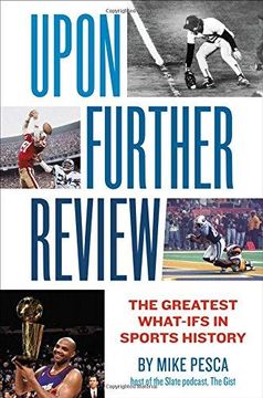 portada Upon Further Review: The Greatest What-Ifs in Sports History 