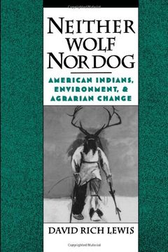 portada Neither Wolf nor Dog: American Indians, Environment, and Agrarian Change 