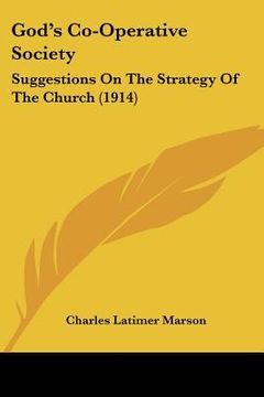 portada god's co-operative society: suggestions on the strategy of the church (1914) (en Inglés)