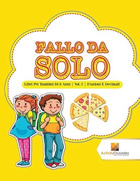portada Fallo da Solo: Libri per Bambini di 8 Anni | Vol. 2 | Frazioni e Decimali (en Italiano)