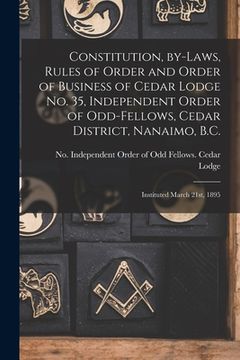 portada Constitution, By-laws, Rules of Order and Order of Business of Cedar Lodge No. 35, Independent Order of Odd-Fellows, Cedar District, Nanaimo, B.C. [mi