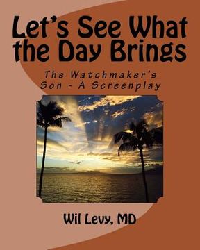 portada Let's See What the Day Brings: The Watchmaker's Son (en Inglés)
