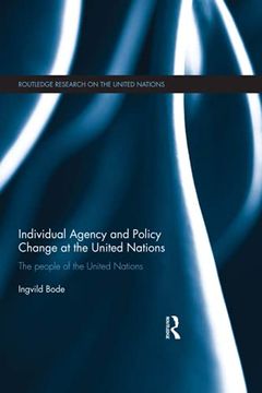 portada Individual Agency and Policy Change at the United Nations (Routledge Research on the United Nations (Un)) (en Inglés)
