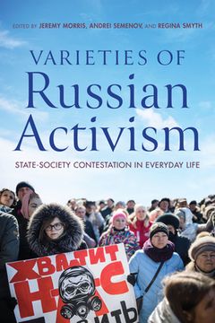 portada Varieties of Russian Activism: State-Society Contestation in Everyday Life (en Inglés)