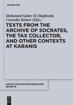 portada Texts From the Archive of Socrates, the tax Collector, and Other Contexts at Karanis (Archiv fur Papyrustorschung und Verwandre Gebiete) [Hardcover ] 