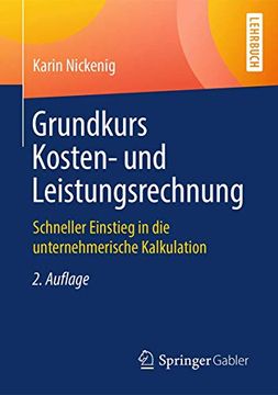 portada Grundkurs Kosten- und Leistungsrechnung: Schneller Einstieg in die Unternehmerische Kalkulation (en Alemán)