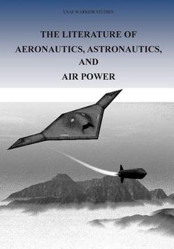 portada The Literature of Aeronautics, Astronautics, and Air Power (en Inglés)