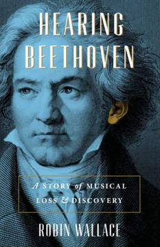 portada Hearing Beethoven: A Story of Musical Loss and Discovery (en Inglés)
