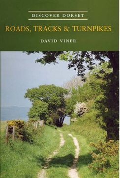 portada Roads, Tracks and Turnpikes (Discover Dorset)