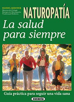 Naturopatia. La Salud Para Siempre (Ebook)