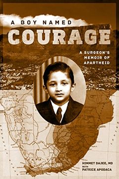 portada A boy Named Courage: A Surgeon's Memoir of Apartheid 