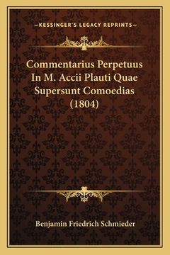 portada Commentarius Perpetuus In M. Accii Plauti Quae Supersunt Comoedias (1804) (in Latin)