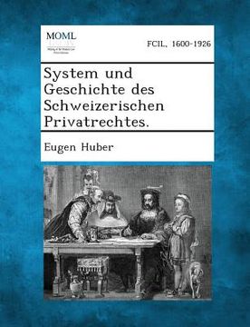 portada System und Geschichte des Schweizerischen Privatrechtes, Erster Band (1) (en Alemán)
