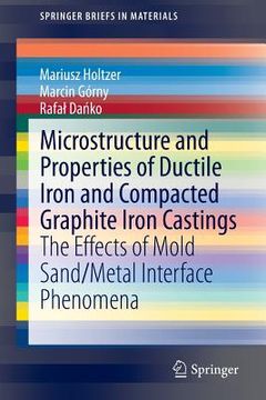 portada Microstructure and Properties of Ductile Iron and Compacted Graphite Iron Castings: The Effects of Mold Sand/Metal Interface Phenomena (en Inglés)