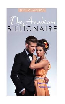 portada The Arabian Billionaire, Book Two: Arabian Kiss (en Inglés)