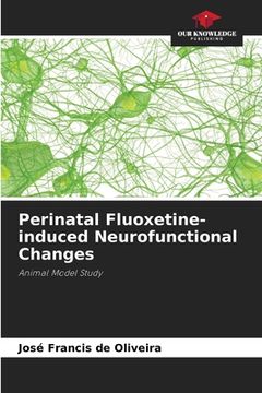 portada Perinatal Fluoxetine-induced Neurofunctional Changes (en Inglés)