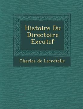 portada Histoire Du Directoire Ex Cutif (en Francés)