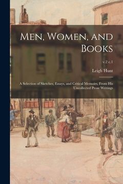 portada Men, Women, and Books; a Selection of Sketches, Essays, and Critical Memoirs, From His Uncollected Prose Writings; v.2 c.1 (en Inglés)
