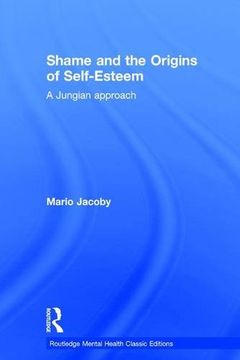 portada Shame and the Origins of Self-Esteem: A Jungian Approach (in English)